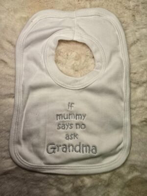 If Mummy Says No Ask Grandma Pop On Bib- White